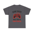 Game Over Nah That's Your Screen Tee