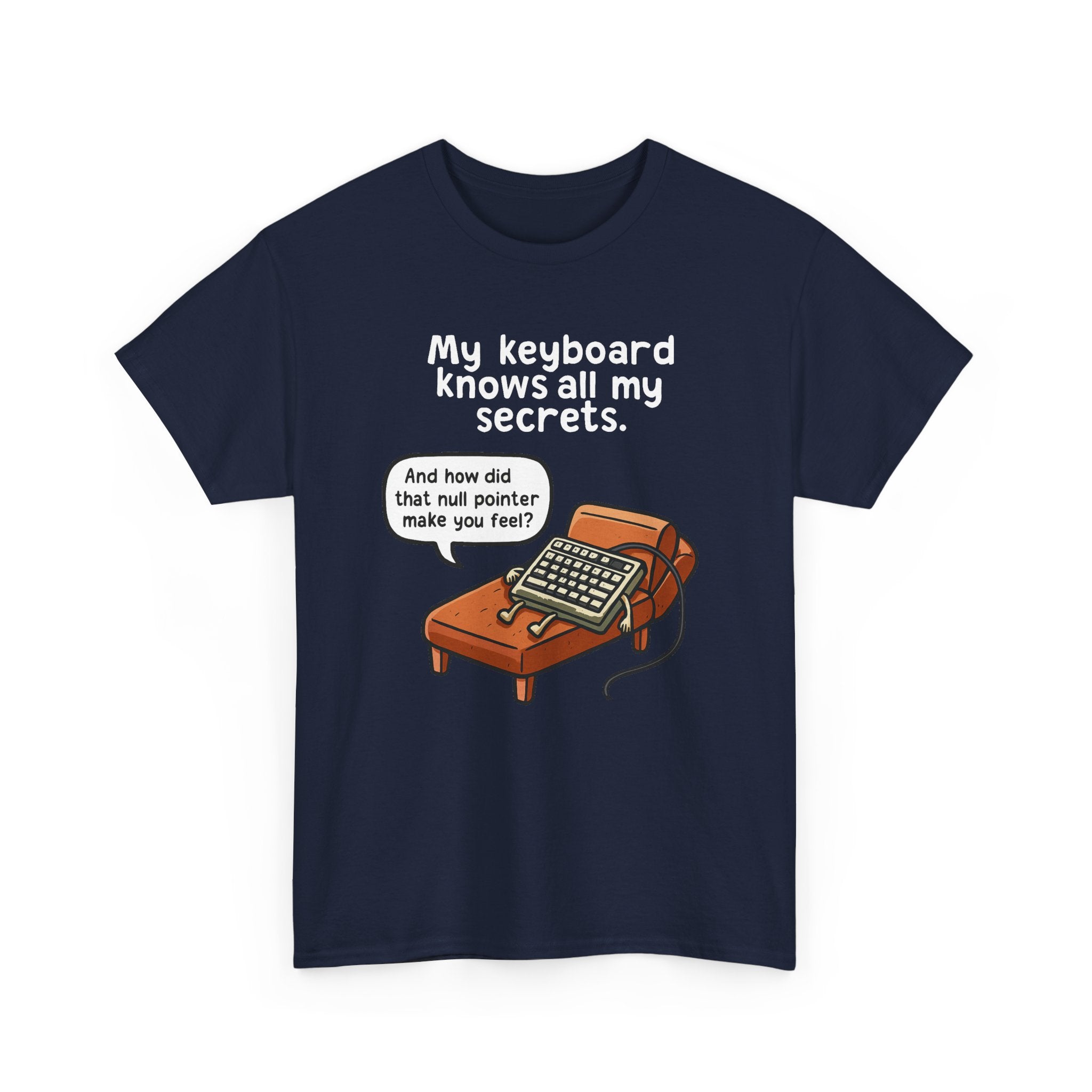 My Keyboard Knows All My Secrets Tee